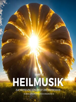 cover image of Sanfte Heilmusik zur Befreiung von Angst und Depression